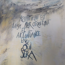 Charger l'image dans la galerie, Accepte ce qui est, laisse aller ce qui était et aie confiance en se qui sera.